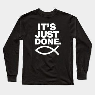 It's Just Done - John 19:30 Long Sleeve T-Shirt